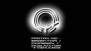 T3K013: Proton Kid - ''Pneumator''