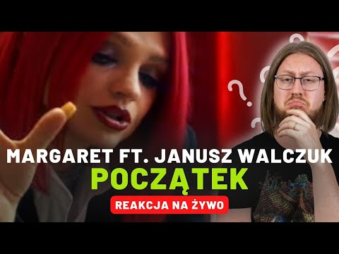 Margaret ft. Janusz Walczuk "Początek" | REAKCJA NA ŻYWO 🔴