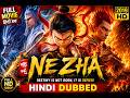 NeZha Full Movie Hindi Dubbed Best Chinese Animated Movie Fantasy Adventure HD Movie Nezha