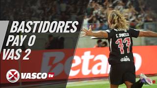 BASTIDORES | PAYSANDU 0 X 2 VASCO | VASCOTV