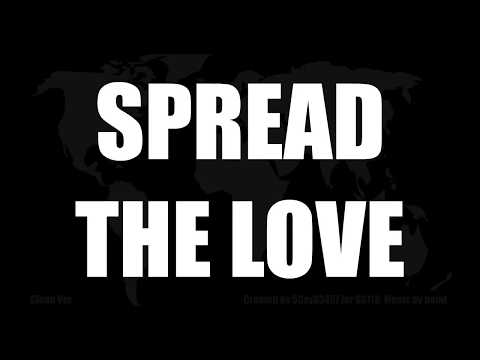 Spread The Love Video