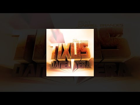 Daniel Tera feat. Gabriel Brandes - Tixus