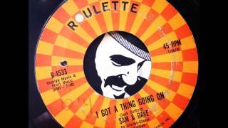 Sam & Dave - I Got A Thing Going On (Roulette)
