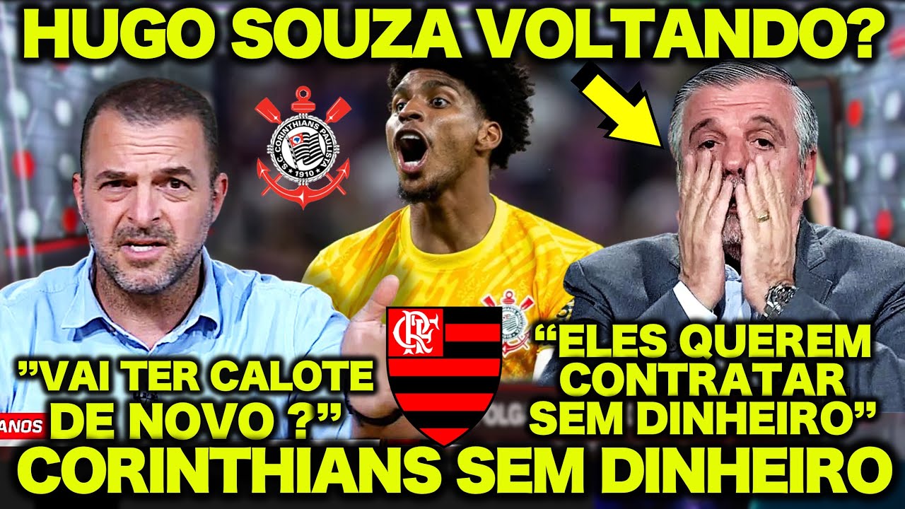 HUGO SOUZA VOLTANDO para o FLAMENGO ? CORINTHIANS DANDO CALOTE no FLAMENGO ? PASCOAL DEU O PAPO