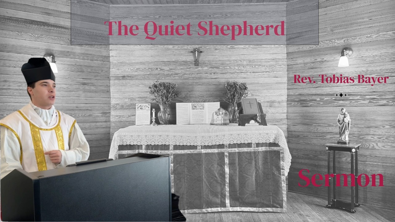 Sermon: The Quiet Shepherd, by Rev. Tobias Bayer