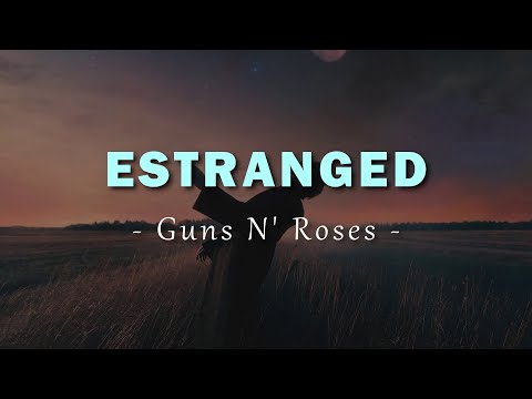Guns N' Roses - Estranged - Lyrics