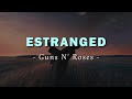 Guns N' Roses - Estranged - Lyrics