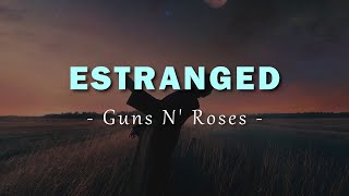 Guns N&#39; Roses - Estranged - Lyrics