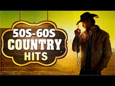 Top 100 Country Songs Of 50s 60s - Best Classic Country Songs Of 50s 60s