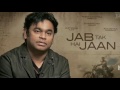 Jab Tak Hai Jaan ARR S Best BGM