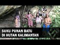 Begini Tradisi Hidup Suku Punan Di Pedalaman Hutan Penjaga Hutan Kalimantan