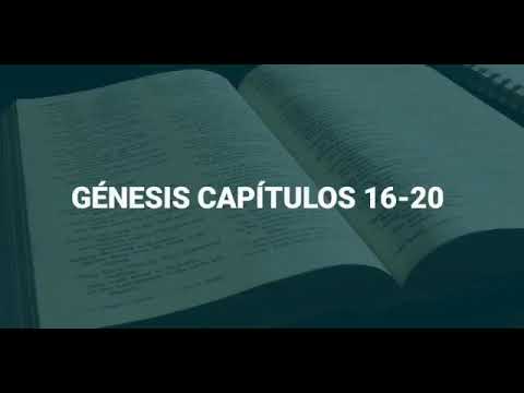 GÉNESIS CAPÍTULOS 16-20 + LA BIBLIA RV1960
