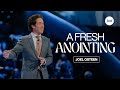 A Fresh Anointing | Joel Osteen