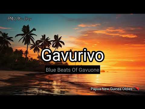 Blue Beats Of Gavuone - Gavurivo (Papua New Guinea Oldie)