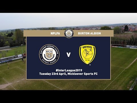 NPLFA V BURTON ALBION - HIGHLIGHTS - INTER LEAGUE 2019