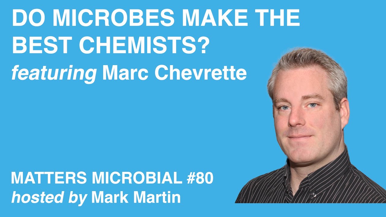Matters Microbial #80: Do Microbes Make the Best Chemists?