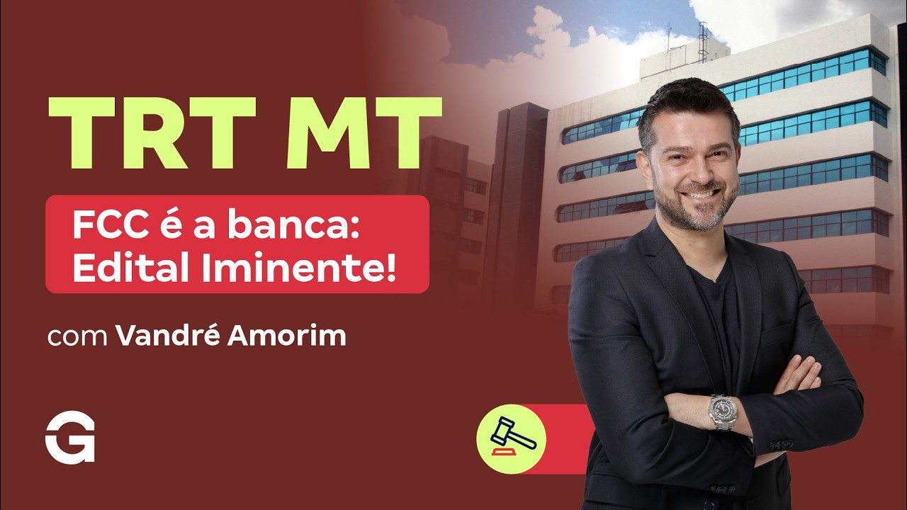 Concurso TRT MT | FCC é a banca: Edital Iminente!