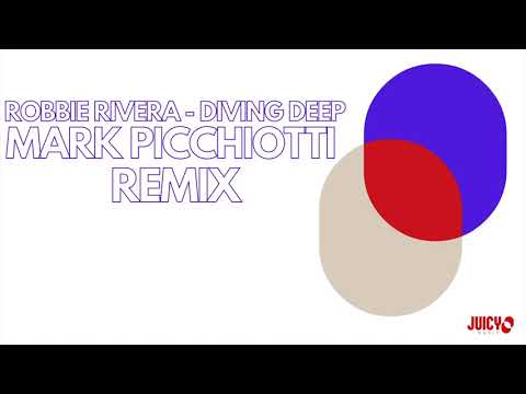 Robbie Rivera - Diving Deep- Mark Picchiotti Remix