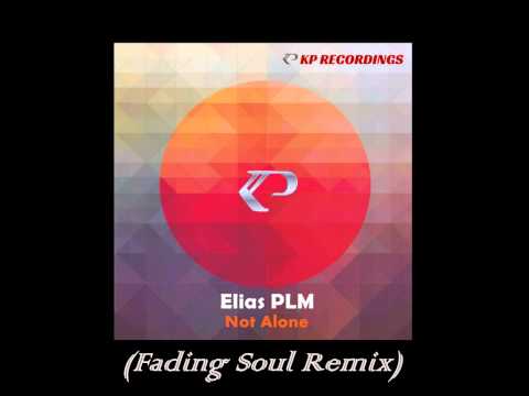 Elias PLM - Not Alone (Fading Soul Remix)