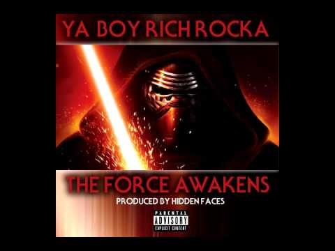 Ya Boy Rich Rocka - "The Force Awakens" [OFFICIAL AUDIO]