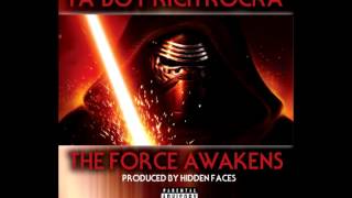 Ya Boy Rich Rocka - "The Force Awakens" [OFFICIAL AUDIO]