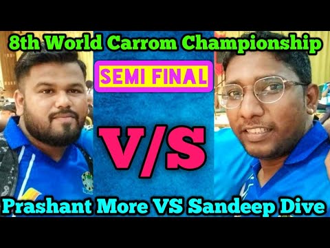 8th world carrom championship - semi final ।। prashant more vs sandeep dive
