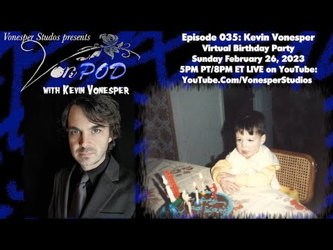 VonPod 035: Kevin Vonesper Virtual Birthday Party