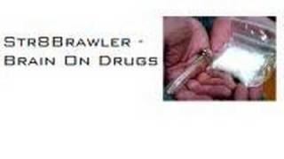 Str8BrawleR - Brain On Drugs