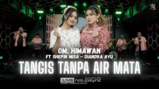 Download lagu TANGIS TANPA AIR MATA (VERSI JADUL) - SHEPIN MISA ft DIANDRA AYU X OM HIMAWAN | RINDU MENYAYAT HATI mp3