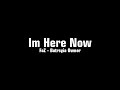 I Am Here Now New Version Batrisyia Herbal
