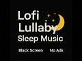 8 Hours No Ads Lofi Lullaby Black Screen Música Lofi Musique Lofi лоуфай музыка