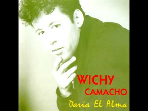 Wichy Camacho - Daría El Alma