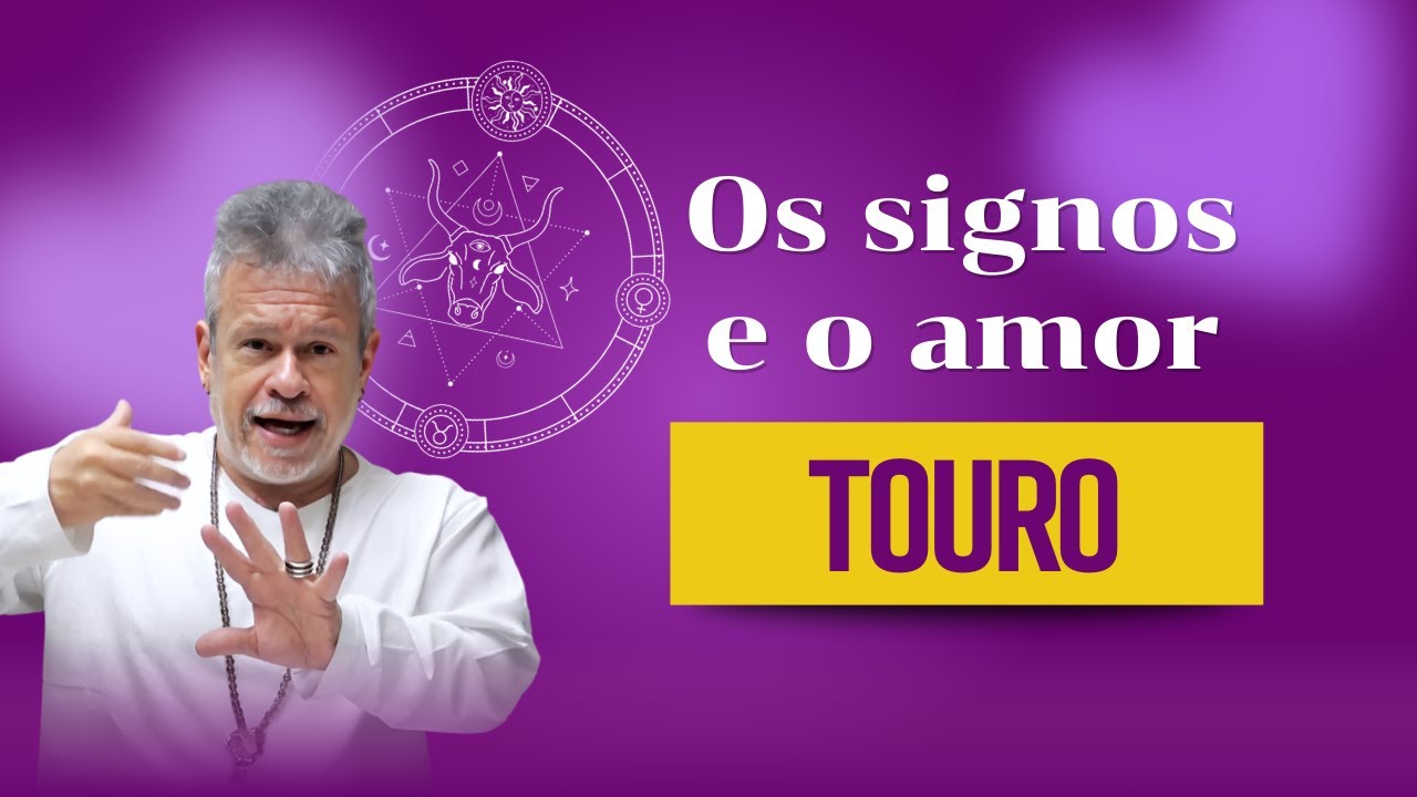Os signos e o amor - Touro