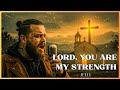 LORD, YOU ARE MY STRENGTH 🕊️🕊️ | Powerful Gospel Lyrics Video 2025 ✝️