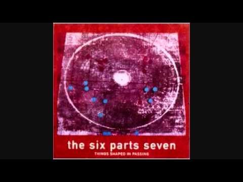 The Six Parts Seven - Seems Like Most Everything Used to Be Something Else
