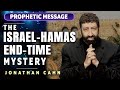 Jonathan Cahn Prophetic: The Israel-Hamas End-Time Mystery