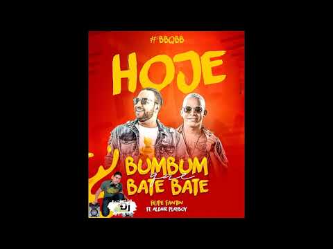 BUM BUM QUE BATE BATE   FELIPi FANTIN FT ALDAIR PLAYBOY E DJ OSVALDO MIX 2019