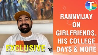 Rannvijay Singha on his web series Girlfriends, fun stories from his college days, lockdown & more