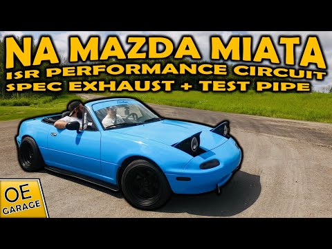 NA Mazda Miata with ISR Performance Circuit Spec exhaust + test pipe - Let’s hear it!
