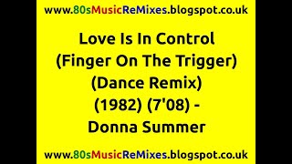 Love Is In Control (Finger On The Trigger) (Dance Remix) - Donna Summer | 80s Club Music | 80s Club
