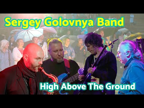 High Above The Ground. Sergey Golovnya Band. Moscow Jazz Fest. 2024.