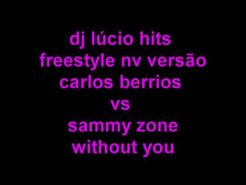 dj lúcio hits freestyle nv versão - carlos berrios vs sammy zone - without you