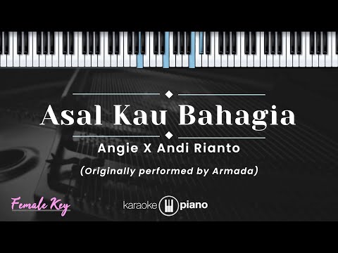 Asal Kau Bahagia - Angie X Andi Rianto (KARAOKE PIANO - FEMALE KEY)