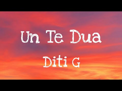 DITI G - UN T DUA (Official Lyrics)