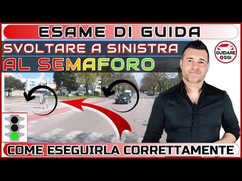 SVOLTA A SINISTRA AL SEMAFORO: COME ESEGUIRLA CORRETTAMENTE IN PREPARAZIONE ALL’ESAME DI GUIDA