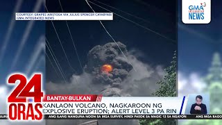 Kanlaon Volcano, nagkaroon ng explosive eruption; Alert Level 3 pa rin | 24 Oras