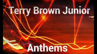 Terry Lee Brown Junior Anthems