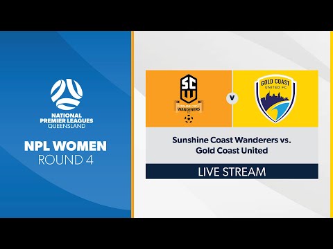 NPL Women R4 - Sunshine Coast Wanderers vs. Gold Coast United
