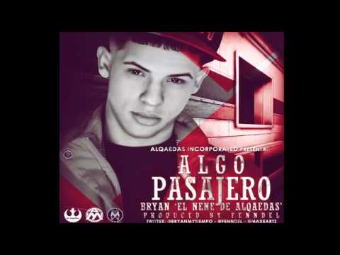 Algo Pasajero - Bryan El Nene De Alqaedas (Prod By Fenndel) (Official Song)