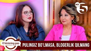 Yulduz Rajabova: “Pulingiz boʻlmasa, blogerlik qilmang” | O'ZIMIZNING GAP